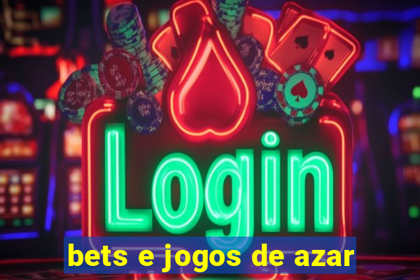 bets e jogos de azar