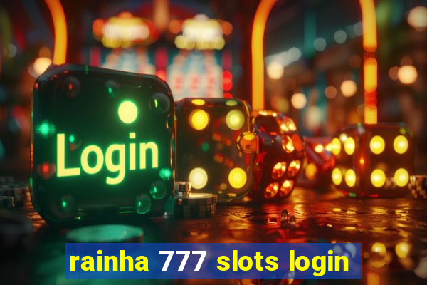 rainha 777 slots login