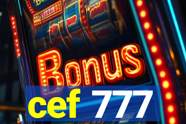 cef 777