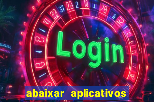 abaixar aplicativos de jogos