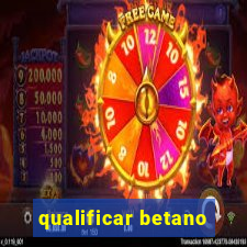 qualificar betano