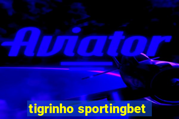 tigrinho sportingbet