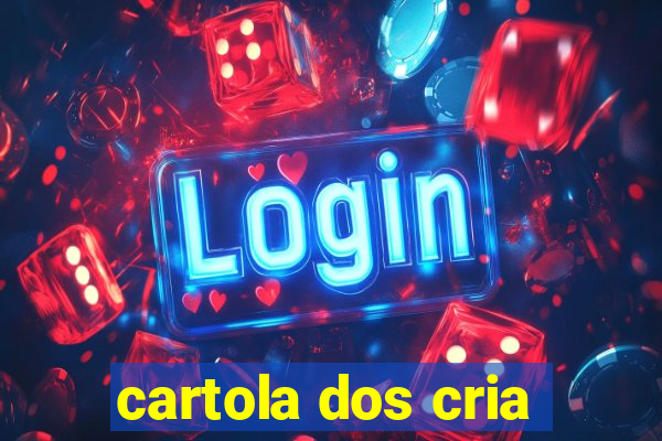 cartola dos cria