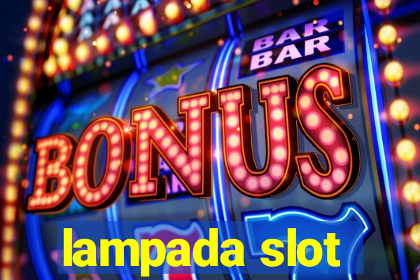 lampada slot