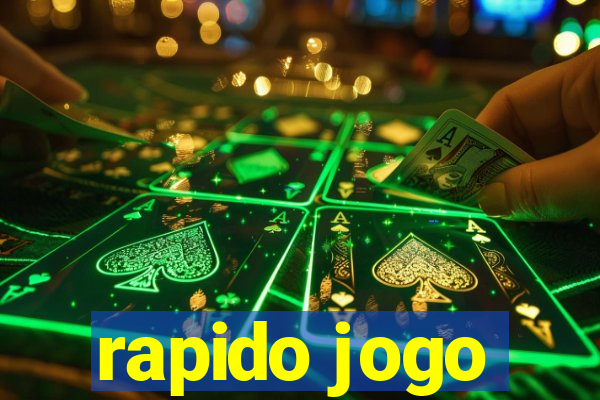 rapido jogo