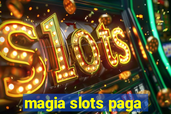 magia slots paga