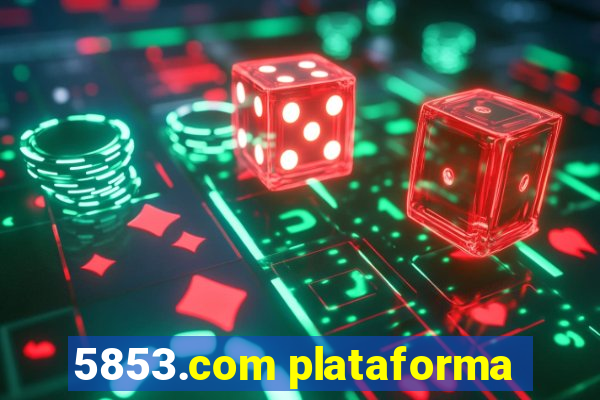 5853.com plataforma