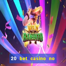 20 bet casino no deposit bonus