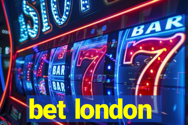 bet london