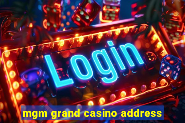 mgm grand casino address