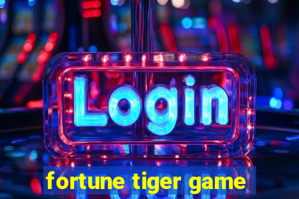 fortune tiger game