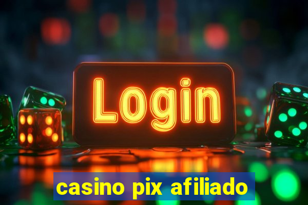 casino pix afiliado