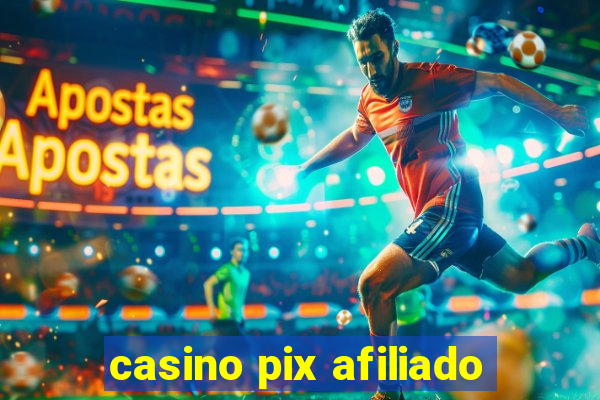 casino pix afiliado