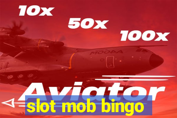 slot mob bingo