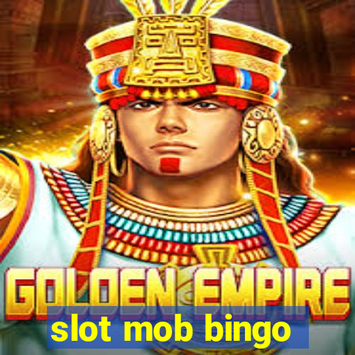 slot mob bingo