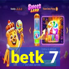 betk 7