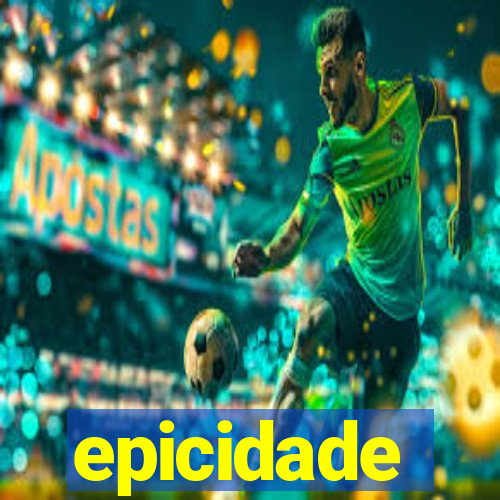 epicidade