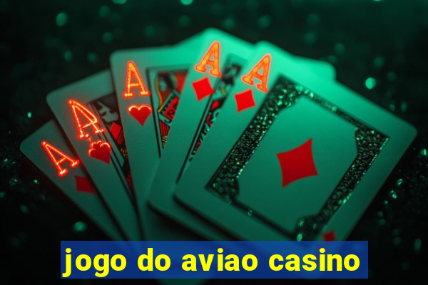 jogo do aviao casino