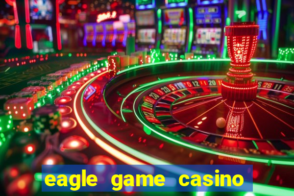 eagle game casino online gcash