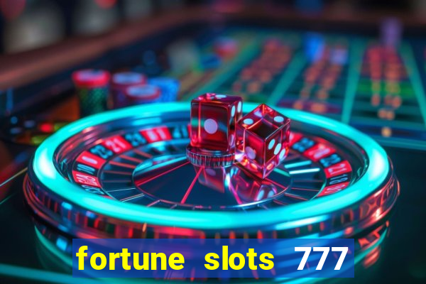 fortune slots 777 paga mesmo