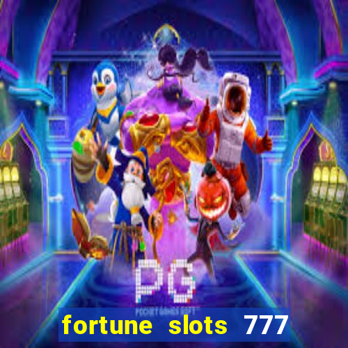 fortune slots 777 paga mesmo