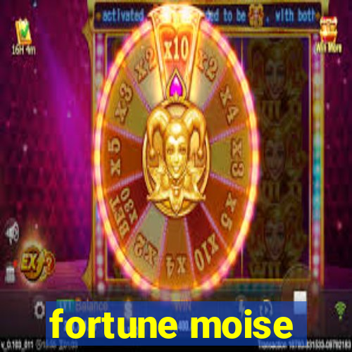 fortune moise