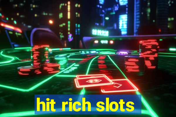 hit rich slots