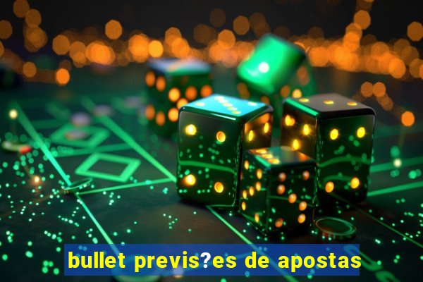 bullet previs?es de apostas