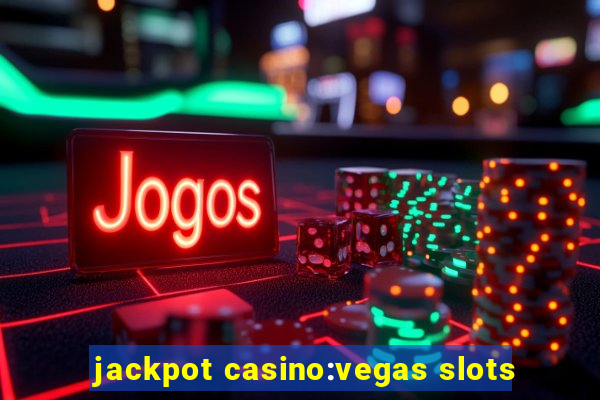 jackpot casino:vegas slots