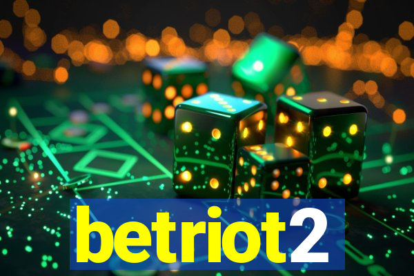 betriot2