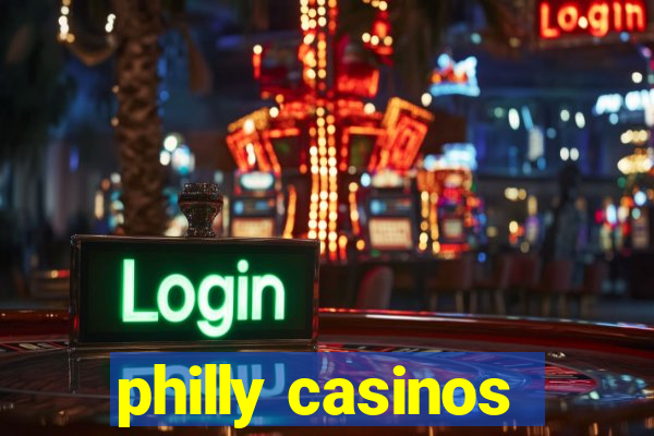 philly casinos