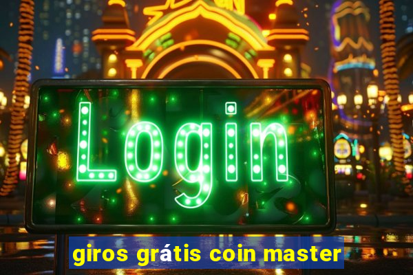 giros grátis coin master