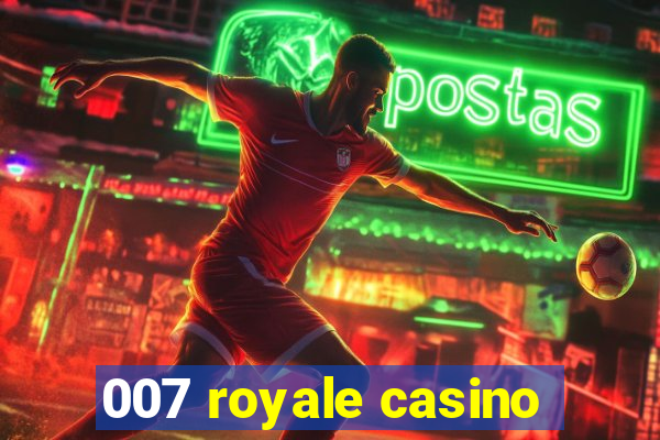 007 royale casino