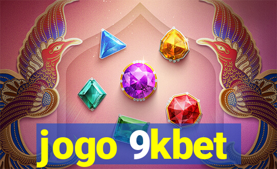 jogo 9kbet