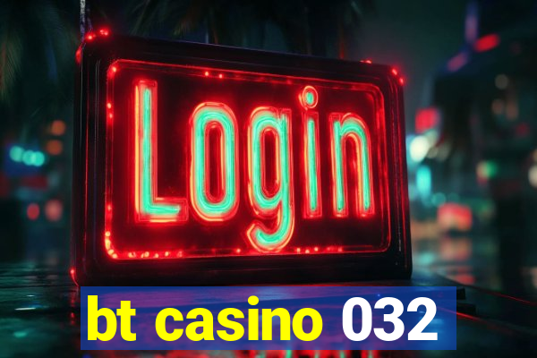 bt casino 032