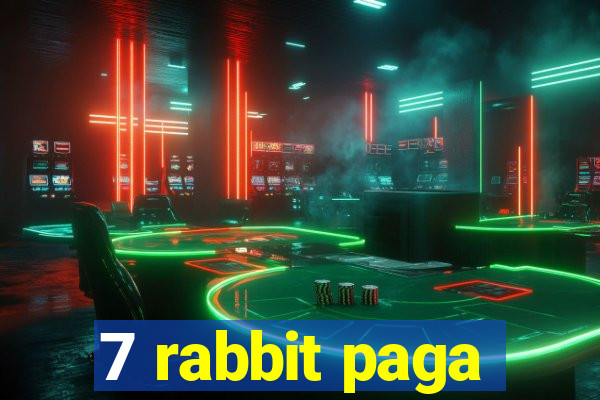 7 rabbit paga