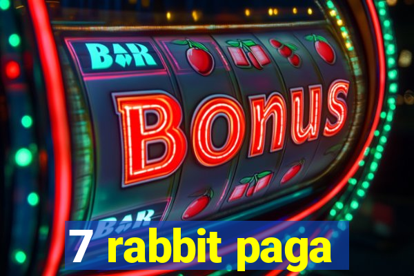 7 rabbit paga