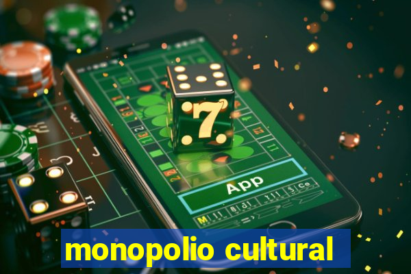 monopolio cultural