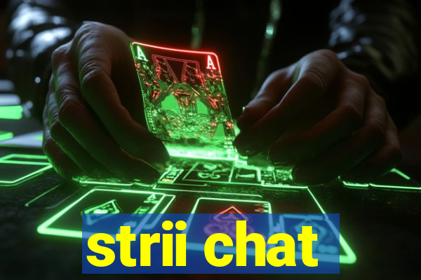 strii chat