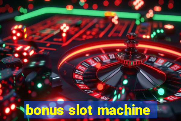 bonus slot machine