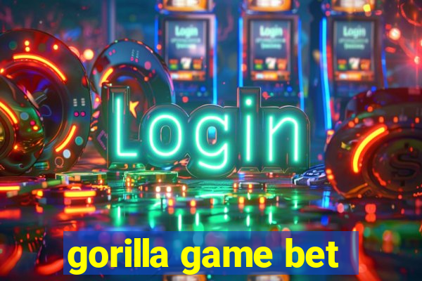 gorilla game bet