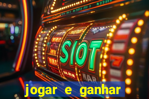 jogar e ganhar dinheiro de verdade