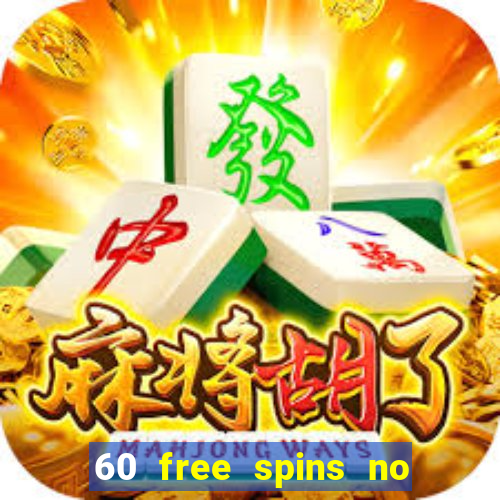 60 free spins no deposit casino