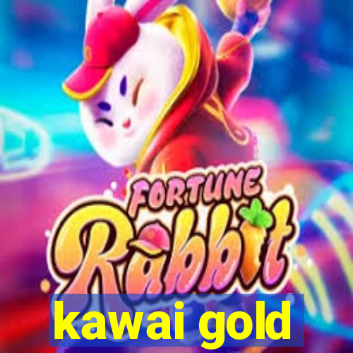 kawai gold