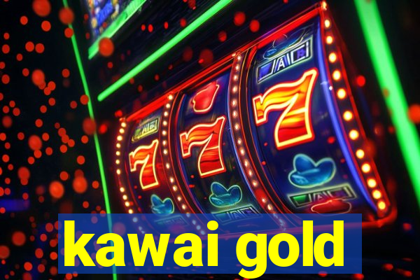 kawai gold