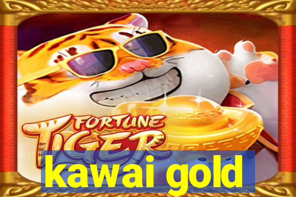 kawai gold