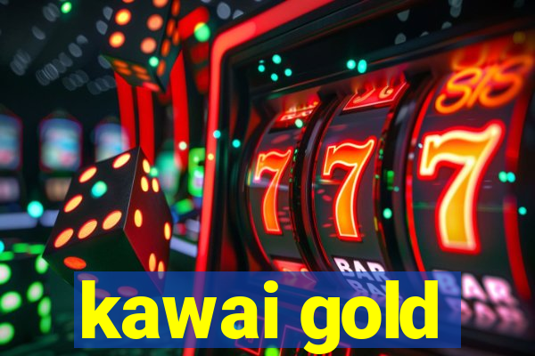 kawai gold