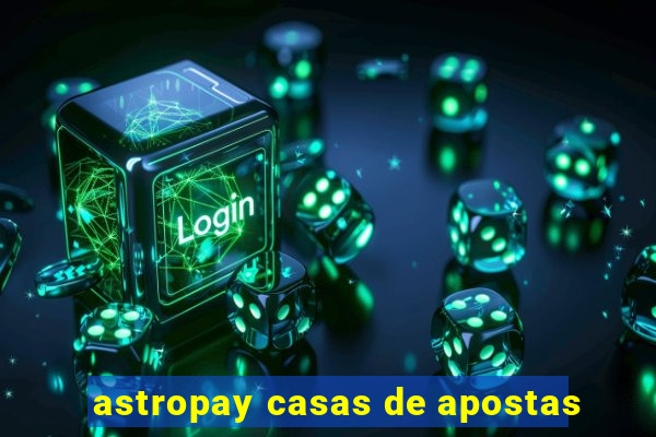 astropay casas de apostas