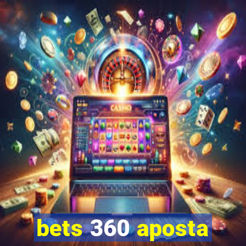 bets 360 aposta