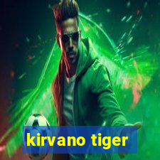 kirvano tiger